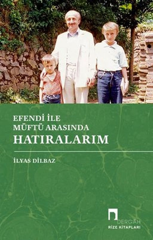 Efendi ile Müftü Arasında Hatıralarım | Dergah Yayınları