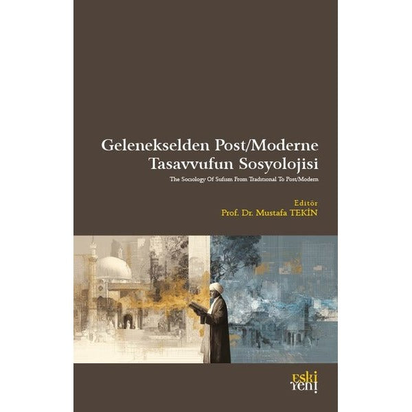 Gelenekselden Post/Moderne Tasavvufun Sosyolojisi