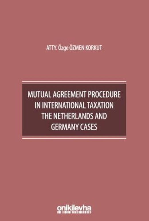Mutual Agreement Procedure in International Taxation The Netherlands and Germany Cases | On İki Levha Yayınları (Ciltsiz)