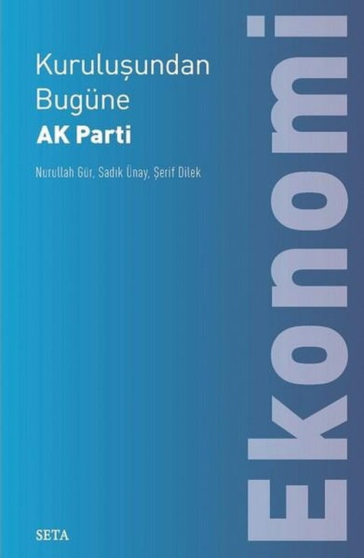 Kuruluşundan Bugüne Ak Parti-Ekonomi | Seta Yayınları (İnce Kapak)