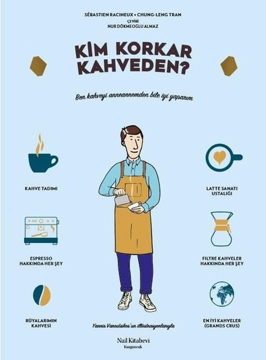 Kim Korkar Kahveden?-Kahve Kültürüne Dair Resimli Elkitabı | Nail Kitabevi (İnce Kapak)
