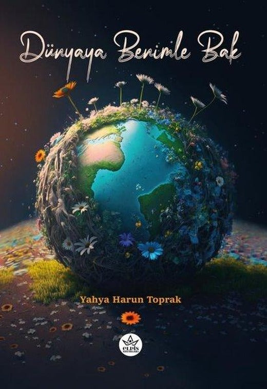 Dünyaya Benimle Bak | Elpis Yayınları (İnce Kapak)