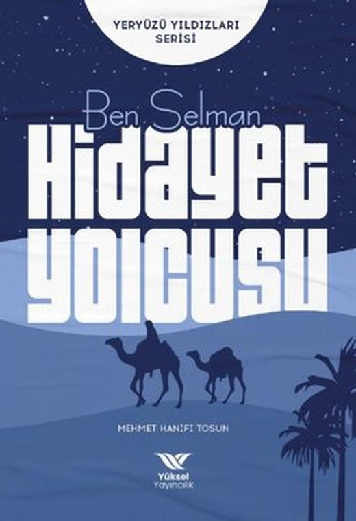 Ben Selman Hidayet Yolcusu - Yeryüzü Yıldızları Serisi | Yüksel Yayıncılık