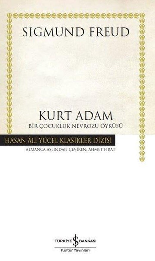 Kurt Adam - Bir Çocukluk Nevrozu Öyküsü - Hasan Ali Yücel Klasikler | İş Bankası Kültür Yayınları (İnce Kapak)