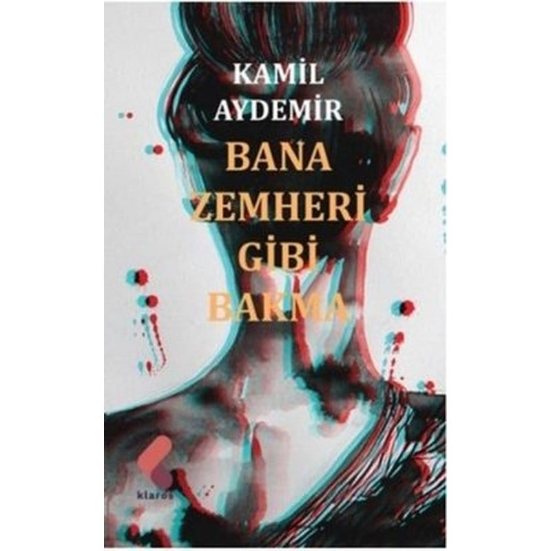 Bana Zemheri Gibi Bakma | Klaros Yayınları