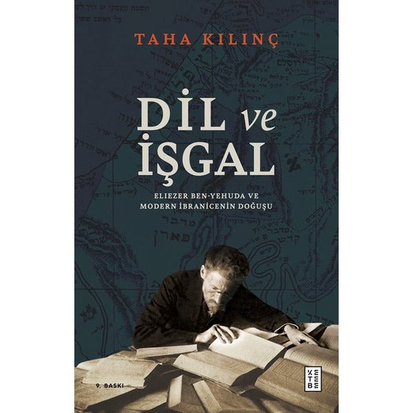 Dil ve İşgal: Eliezer Ben - Yehuda ve Modern İbranicenin Doğuşu | Ketebe (İnce Kapak)
