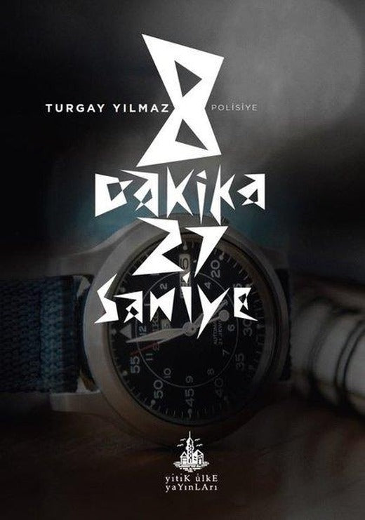8 Dakika 27 Saniye | Yitik Ülke Yayınları (İnce Kapak)