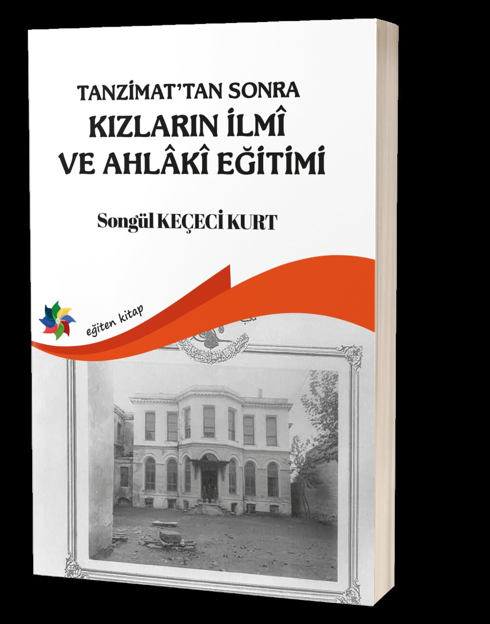 Tanzimat'tan Sonra Kızların İlmi ve Ahlaki Eğitimi