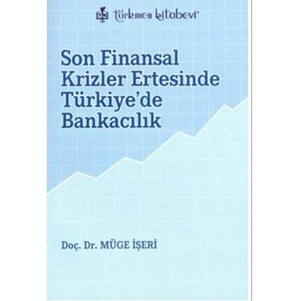 Son Finansal Krizler Ertesinde Türkiye’de Bankacılık