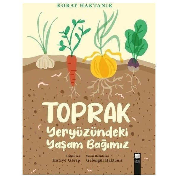Toprak Yeryüzündeki Yaşam Bağımız | Final Kültür Sanat Yayınları (İnce Kapak)