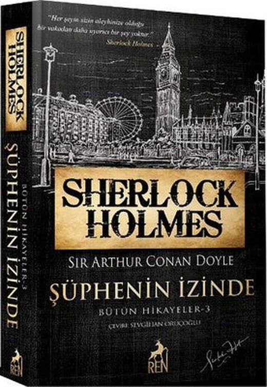 Sherlock Holmes - Şüphenin İzinde - Bütün Hikayeler 3 | Ren Kitap