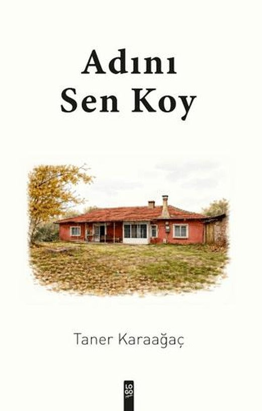 Adını Sen Koy | Logo Yayınevi (Ciltsiz)