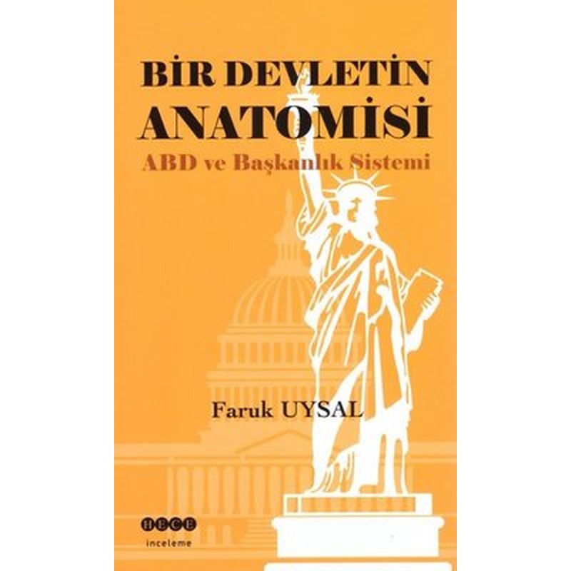 Bir Devletin Anatomisi - ABD ve Başkanlık Sistemi | Hece Yayınları