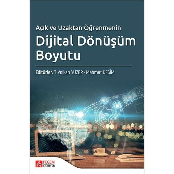 Açık ve Uzaktan Öğrenmenin Dijital Dönüşüm Boyutu | Pegem Akademi Yayıncılık (İnce Kapak)