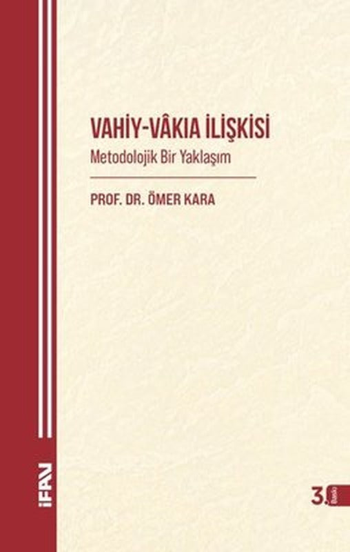 Vahiy - Vakıa İlişkisi: Metodolojik Bir Yaklaşım | M. Ü. İlahiyat Fakültesi Vakfı Yayı (İnce Kapak)