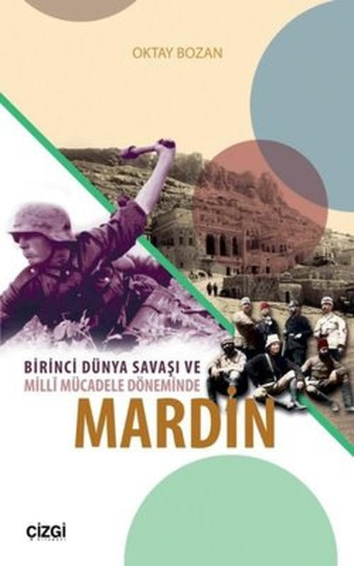 Birinci Dünya Savaşı ve Mill Mücadele Döneminde Mardin | Çizgi Kitapevi