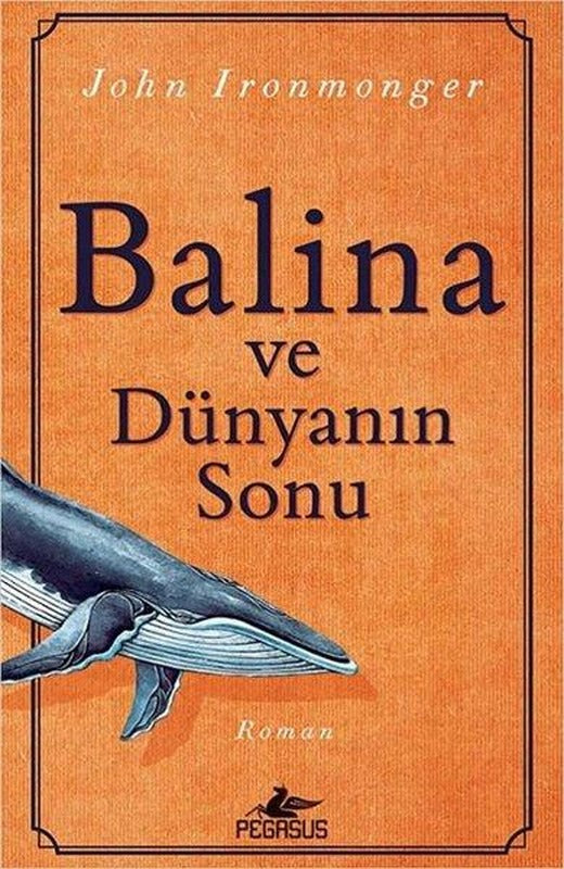 Balina ve Dünyanın Sonu | Pegasus (İnce Kapak)