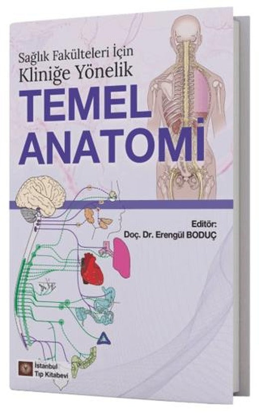 Sağlık Fakülteleri İçin Kliniğe Yönelik Temel Anatomi