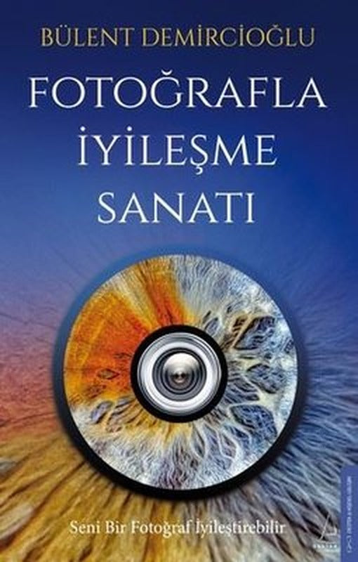 Fotoğrafla İyileşme Sanatı | Destek Yayınları (İnce Kapak )