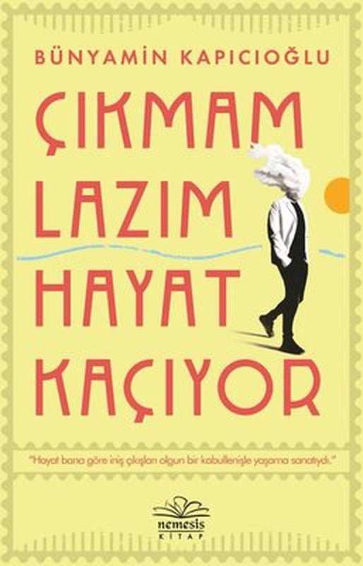 Çıkmam Lazım Hayat Kaçıyor | Nemesis Kitap