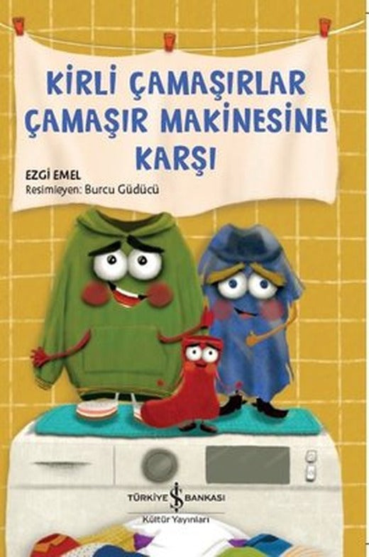 Kirli Çamaşırlar Çamaşır Makinesine Karşı | İş Bankası Kültür Yayınları