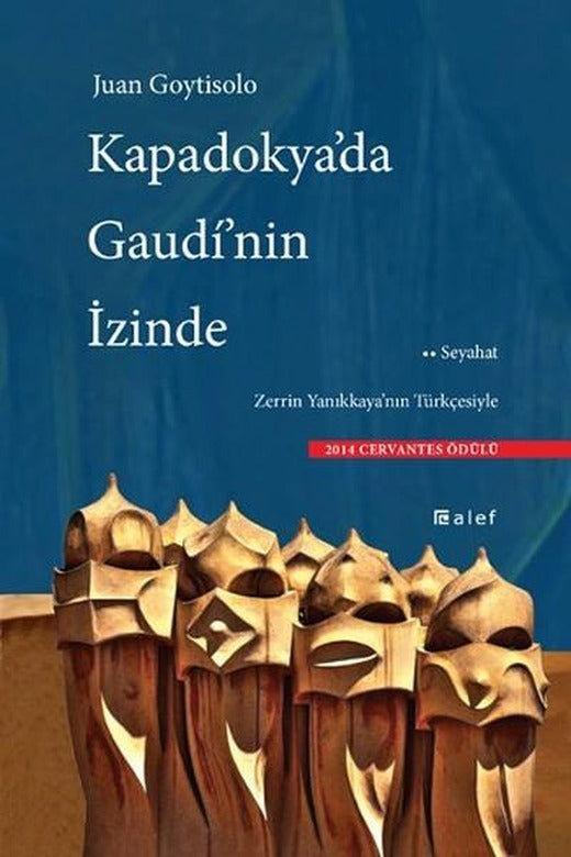 Kapadokya'da Gaudi'nin İzinde | Alef (İnce Kapak)