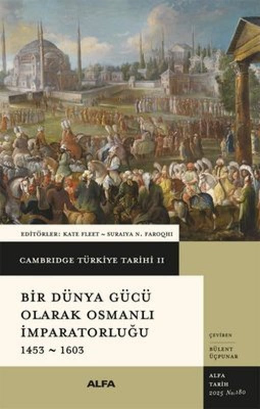 Bir Dünya Gücü Olarak Osmanlı İmpartorluğu 1453-1603-Cambridge Türkiye Tarihi 2 | Alfa Yayıncılık (Ciltli)