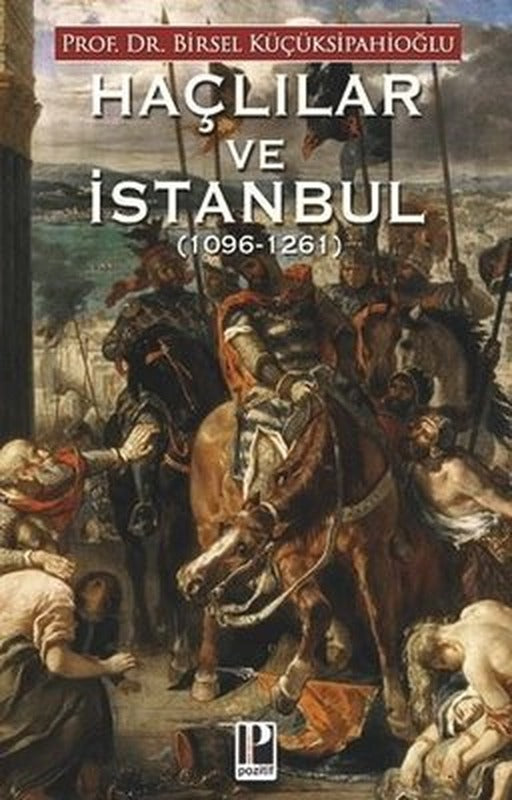 Haçlılar ve İstanbul 1096 - 1261 | Pozitif Yayıncılık