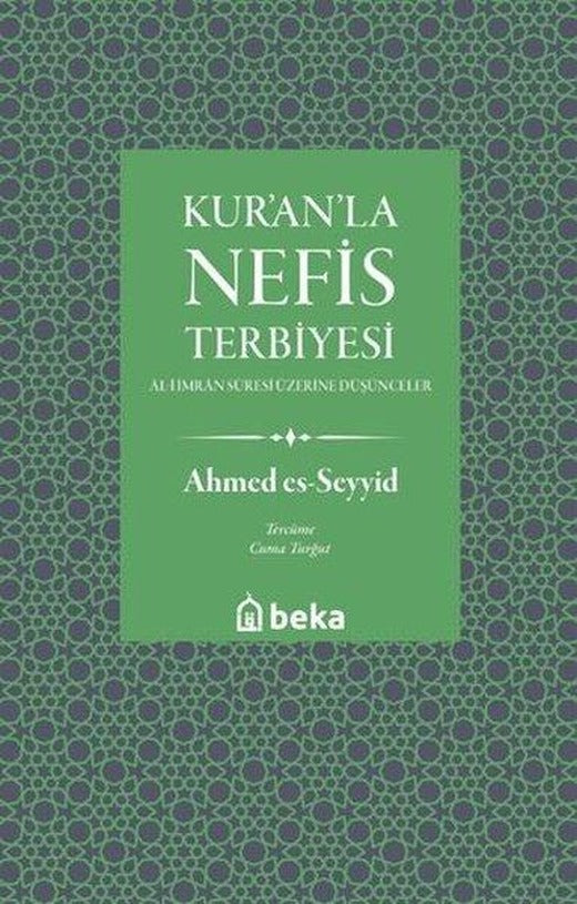 Kur'an'la Nefis Terbiyesi: Al-i İmran Suresi Üzerine Düşünceler | Beka Yayınları (İnce Kapak)