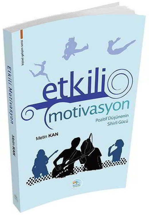 Etkili Motivasyon - Metin Kan - Maviçatı Yayınları