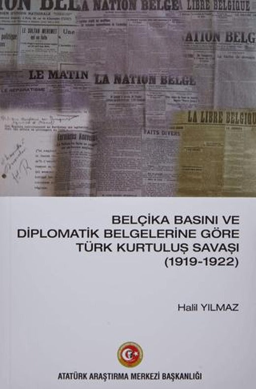 Belçika Basını ve Diplomatik Belgelerine Göre Türk Kurtuluş Savaşı (1919-1922)
