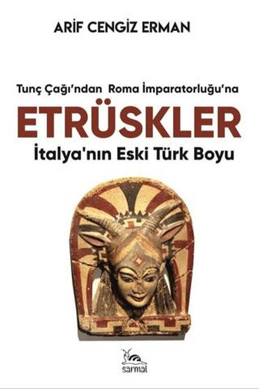Etrüskler - İtalya’nın Eski Türk Boyu | Sarmal Kitabevi (Ciltsiz)