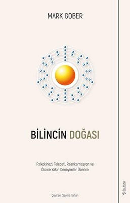 Bilincin Doğası - Psikokinezi Telepati Reenkarnasyon ve Ölüme Yakın Deneyimler Üzerine | Sola Unitas
