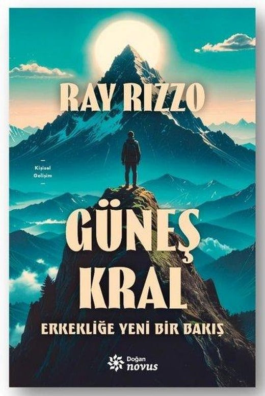 Güneş Kral - Erkekliğe Yeni Bir Bakış | Doğan Novus (Ciltli)