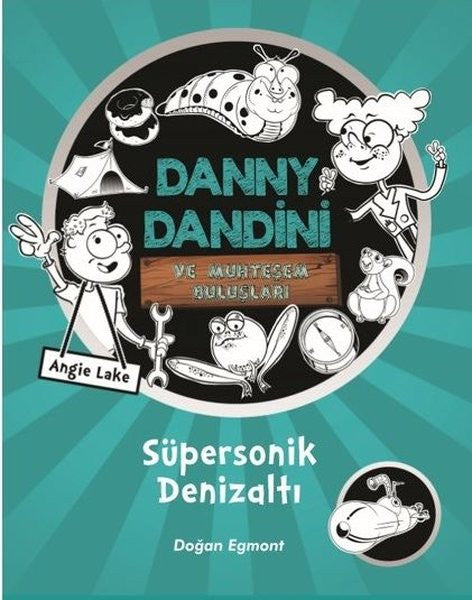 Danny Dandini ve Muhteşem Buluşları Süpersonik Denizaltı - Angie Lake kitap kapağı