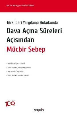 Dava Açma Süreleri Açısından Mücbir Sebep - Müzeyyen EROĞLU DURKAL kitap kapağı