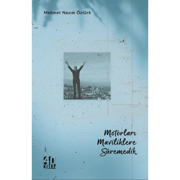 Motorları Maviliklere Süremedik | 40 Kitap (İnce Kapak)