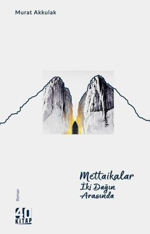 Mettaikalar - İki Dağın Arasında | 40 Kitap (İnce Kapak)
