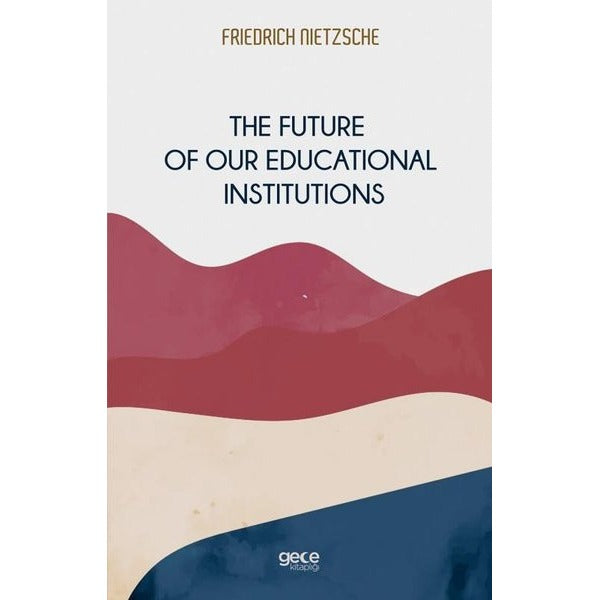The Future Of Our Educational Institutions | Gece Kitaplığı