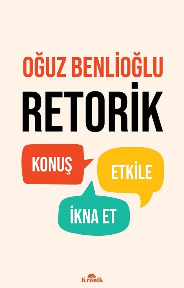 Retorik - Konuş, Etkile, İkna Et | Kronik Kitap