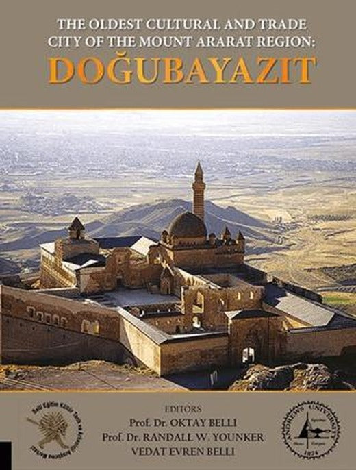 The Oldest Cultural and Trade City of the Mount Ararat Region: Doğubayazıt | Akademisyen Kitabevi (Ciltsiz)