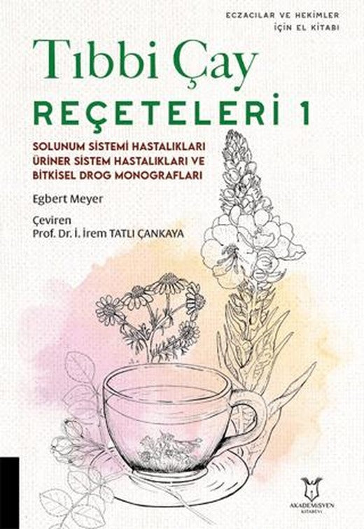 Tıbbi Çay Reçeteleri 1 | Akademisyen Kitabevi (Ciltsiz)