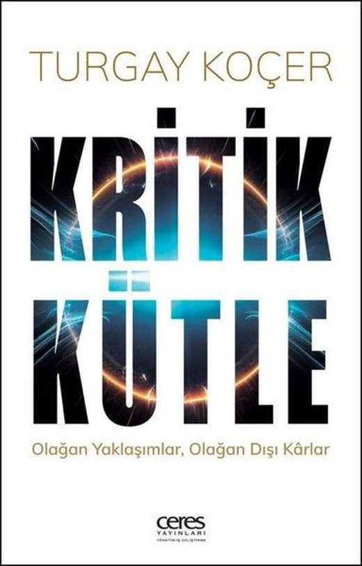 Kritik Kütle: Olağan Yaklaşımlar Olağan Dışı Karlar | Ceres Yayınları (İnce Kapak)