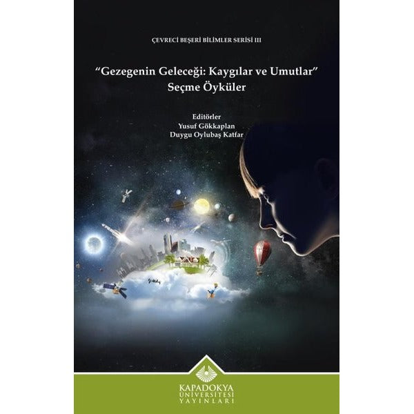 Gezegenin Geleceği: Kaygılar ve Umutlar - Seçme Öyküler