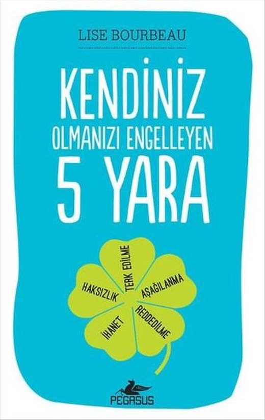 Kendiniz Olmanızı Engelleyen 5 Yara | Pegasus (İnce Kapak)