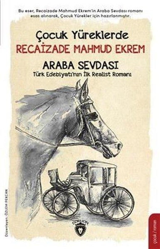 Çocuk Yüreklerde Recaizade Mahmut Ekrem - Araba Sevdası | Dorlion Yayınevi (İnce Kapak)