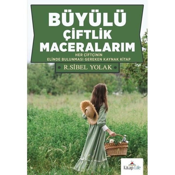 Büyülü Çiftlik Maceralarım - Her Çiftçinin Elinde Bulunması Gereken Kaynak Kitap | Kitap Life (İnce Kapak)