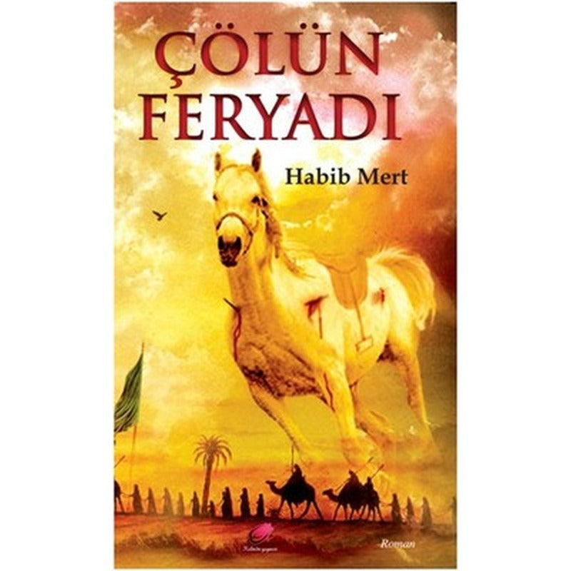 Çölün Feryadı | Kalender Yayınevi