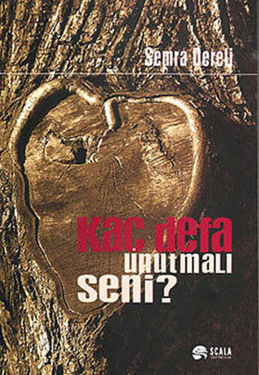 Kaç Defa Unutmalı Seni | Scala Yayıncılık