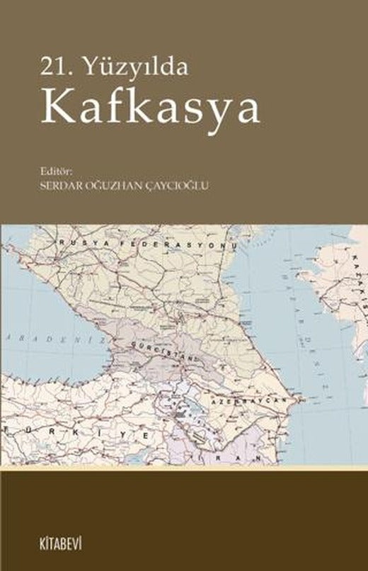 21. Yüzyılda Kafkasya | Kitabevi Yayınları (Ciltsiz)